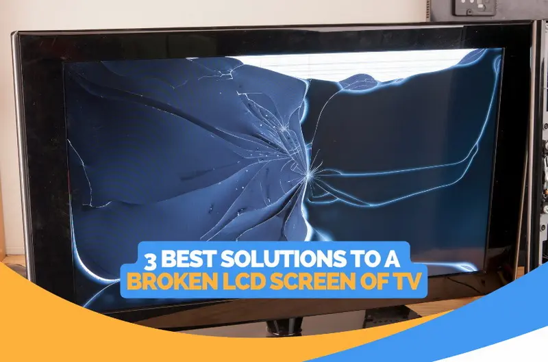 Las 3 mejores soluciones para una pantalla LCD rota de TV
