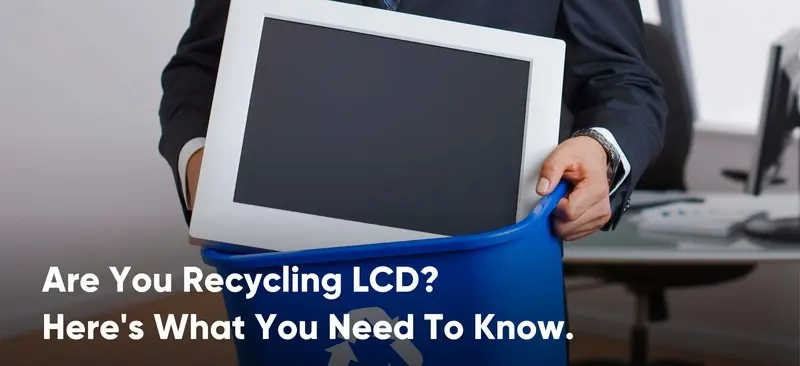 Reciclaje de LCD