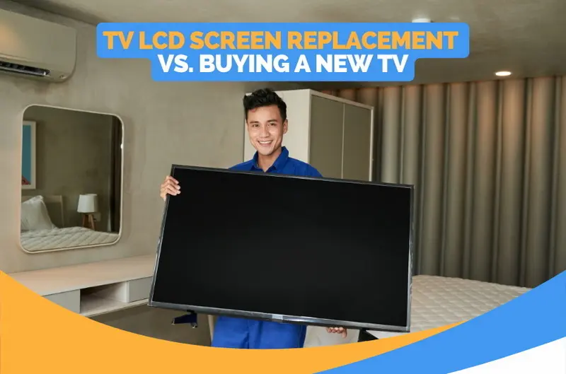 Austausch des LCD-Bildschirms im Vergleich zum Kauf eines neuen Fernsehgeräts